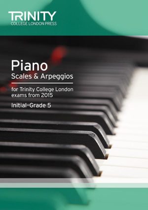 Trinity Piano Scales & Arpeggios from 2015