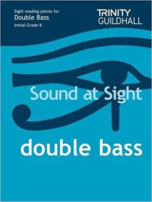 Trinity Sound at Sight Double Bass  Initial - Grade 8